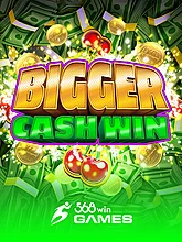 Bigger Cash Win